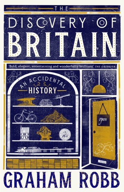 Robb, Graham - The Discovery of Britain: An Accidental History