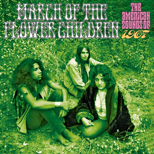 March Of The Flower Children: The American Sounds Of 1967 - Various Artists (2026 Repress)