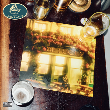Dunford, Louis - Be Lucky: Last Orders (Deluxe Edition)