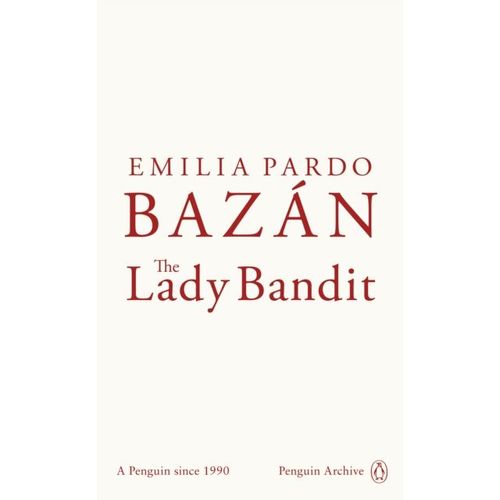 Bazan, Emilia Pardo - The Lady Bandit