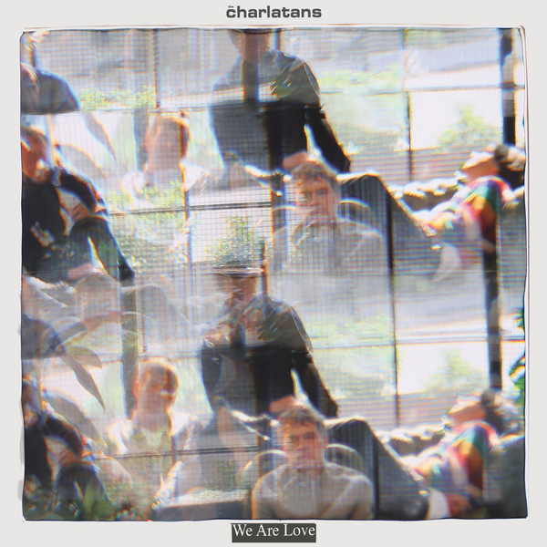 Charlatans, The - We Are Love