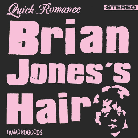 Quick Romance - Brian Jones’s Hair