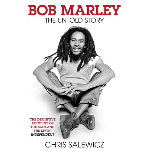 Salewicz, Chris - Bob Marley - The Untold Story