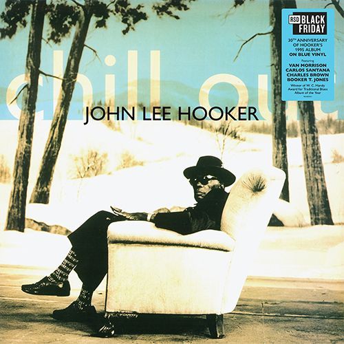 Hooker, John Lee - Chill Out (30th Anniversary | Black Friday 2025)