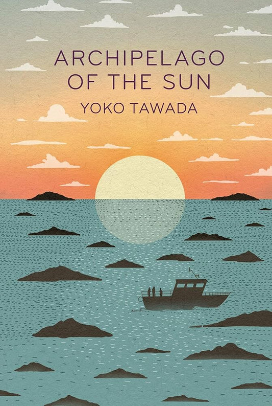Tawada, Yoko - Archipelago of the Sun