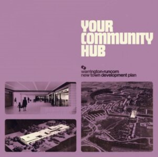 Warrington-Runcorn New Town Development Plan - Your Community Hub (2025 Repress)