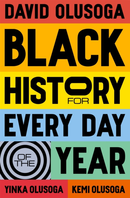 Olusoga, David - Black History For Every Day Of The Year