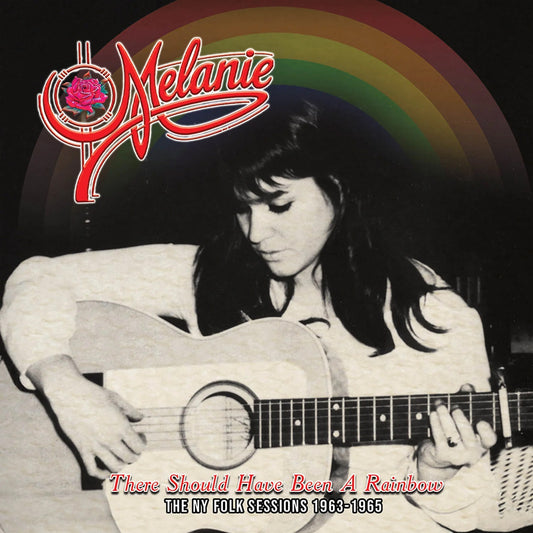 Melanie - There Should Have Been A Rainbow: The NY Folk Sessions 1963-1965