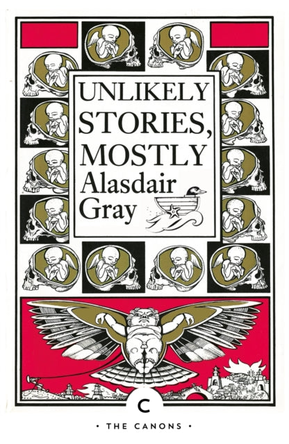 Gray, Alasdair - Unlikely Stories, Mostly