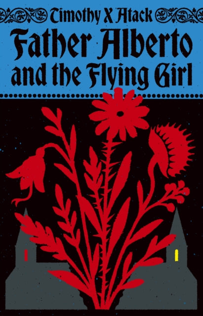 Atack, Timothy X - Father Alberto and the Flying Girl