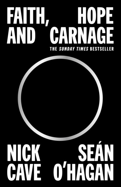 Cave, Nick And Sean O'Hagan - Faith, Hope And Carnage