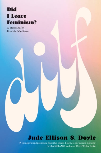 Doyle, Jude Ellison S. - DILF: Did I Leave Feminism