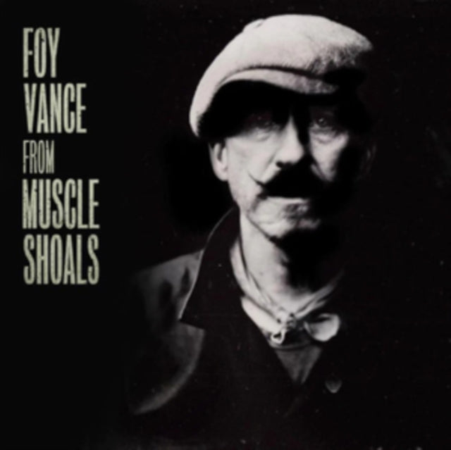 Vance, Foy - From Muscle Shoals To Memphis