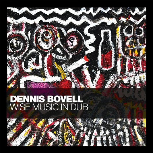 Bovell, Dennis - Wise Music in Dub