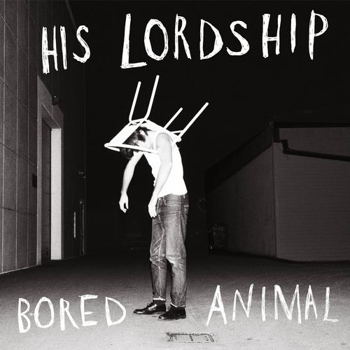 His Lordship - Bored Animal