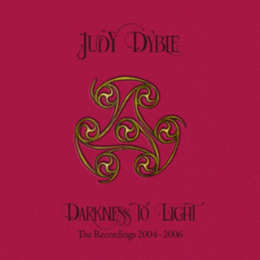 Dyble, Judy - Darkness To Light: The Recordings 2004-2006