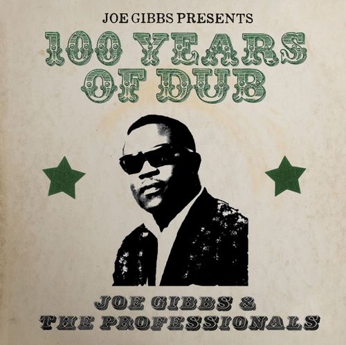 Gibbs, Joe & The Professionals - 100 Years Of Dub
