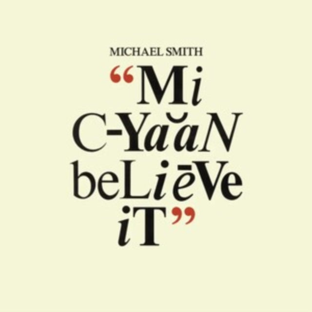 Smith, Michael - Mi Cyaan Believe It (Black History Month Edition)