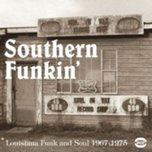 Southern Funkin': Louisiana Funk And Soul 1967-1979 - Southern Funkin': Louisiana Funk And Soul 1967-1979