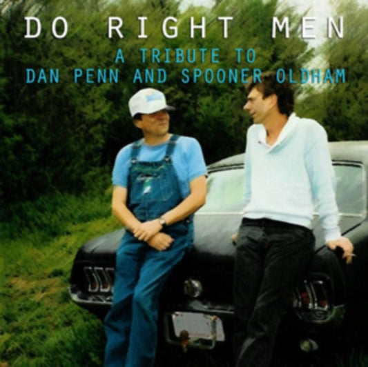 Do Right Men - A Tribute To Dan Penn And Spooner Oldham - Do Right Men - A Tribute To Dan Penn And Spooner O