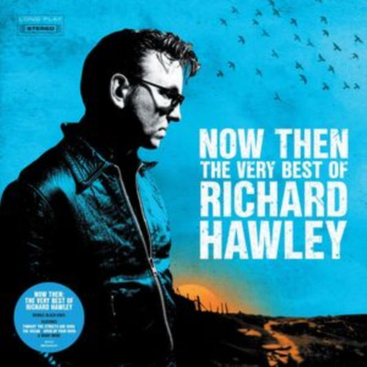 Hawley, Richard - Now Then: The Very Best Of Richard Hawley