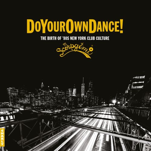 Do Your Own Dance! The Birth Of '80s New York Club Culture - Various Artists