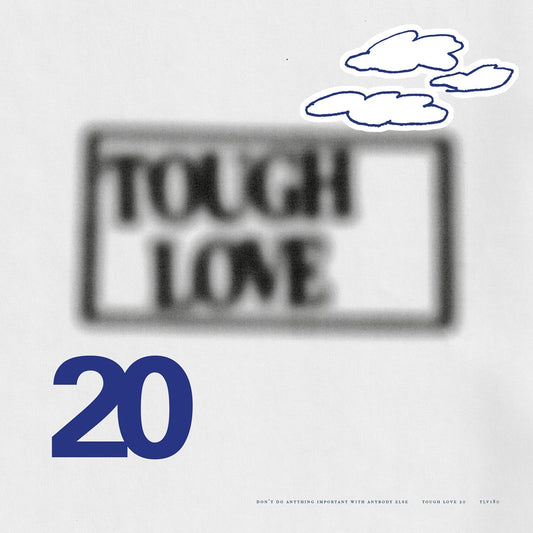 Tough Love 20: Don’t Do Anything Important With Anybody Else - Various Artists