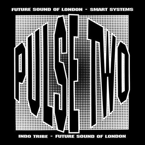Pulse Two - Various Artists - Future Sound Of London / Smart Systems / Indo Tribe (2024 Reissue)