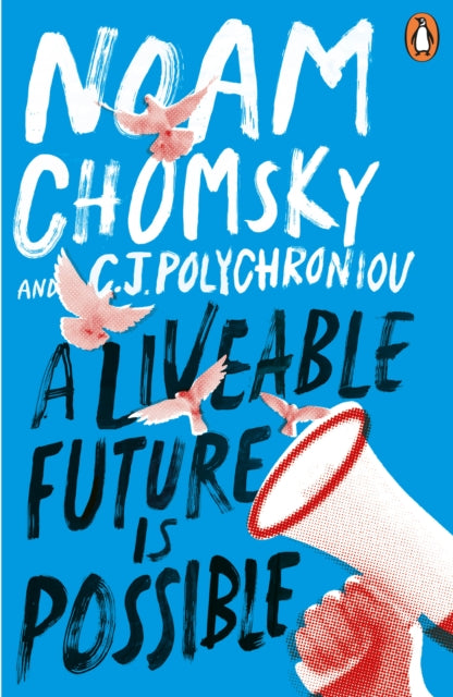Chomsky, Noam; Polychroniou, C.J - A Livable Future Is Possible