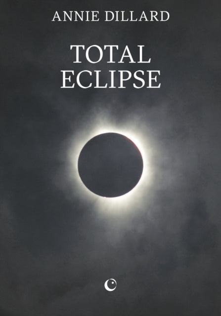 Dillard, Annie - Total Eclipse
