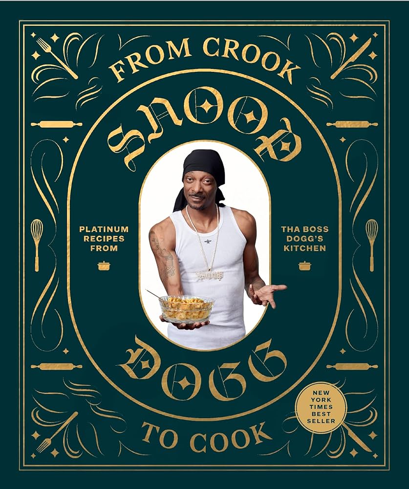 Snoop Dogg - From Crook To Cook: Platinum Recipes From Tha Boss Dogg's Kitchen