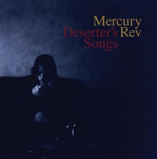 Mercury Rev (2023 Repress) - Deserter's Songs