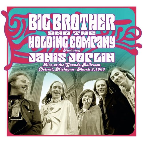 Big Brother And The Holding Company - Live At The Grande Ballroom Detroit: March 2, 1968 (Black Friday 2024)