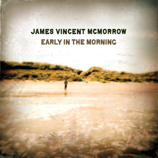 Mcmorrow, James Vincent - Early In The Morning (15th Anniversary Edition)