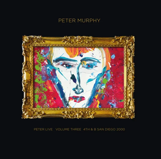 Murphy, Peter (Bauhaus) - Peter Live - Volume Three - 4th & B San Diego 2000