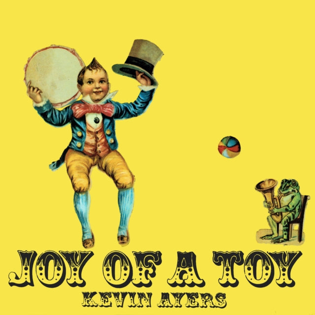 Ayers, Kevin - Joy Of A Toy (2023 Reissue)