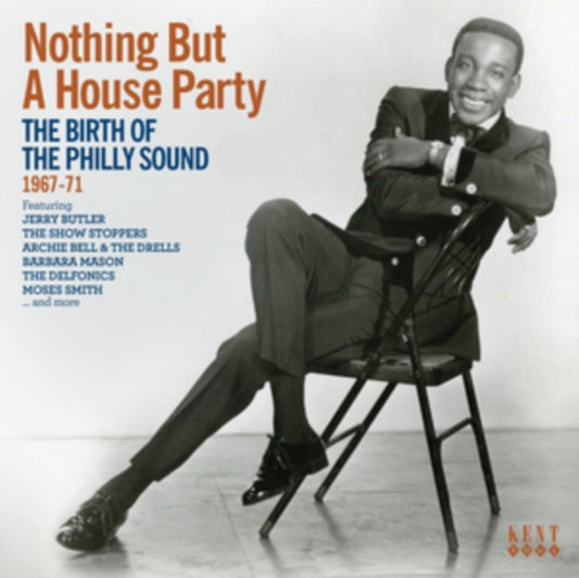 Nothing But A House Party: The Birth Of The Philly Sound 1967-71 - Nothing But A House Party: The Birth Of The Philly Sound 1967-71