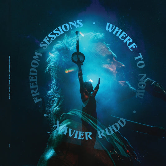Rudd, Xavier - Freedom Sessions/Where To Now