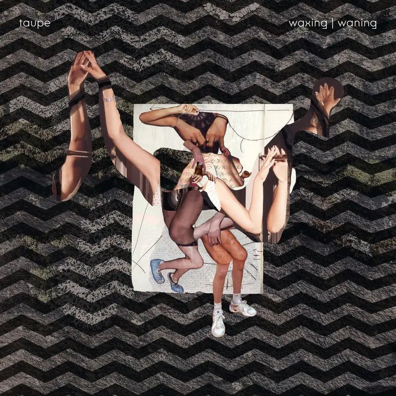 TAUPE - waxing | waning