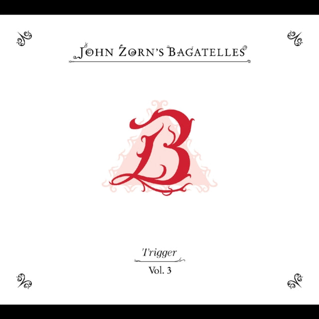 Trigger - John Zorn's Bagatelles - Vol. 3