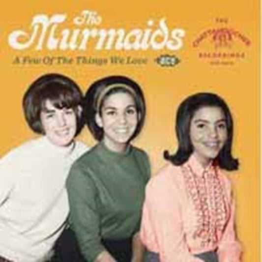 Murmaids, The - A Few Of The Things We Love: The Chattahoochee Recordings And More