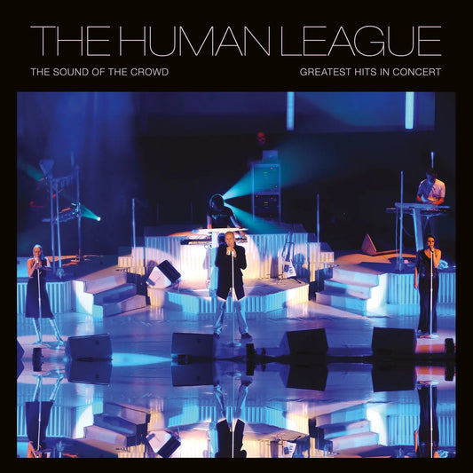 Human League, The - The Sound Of The Crowd: Greatest Hits In Concert
