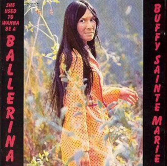 Sainte-Marie, Buffy - She Used To Wanna Be A Ballerina