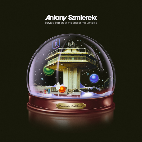 Szmierek, Antony - Service Station At The End Of The Universe