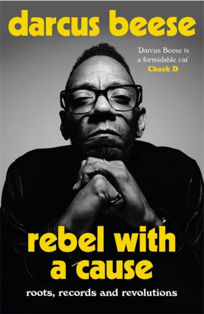 Beese, Darcus - Rebel With A Cause: Roots, Records And Revolutions