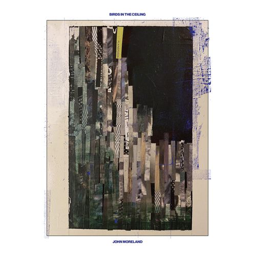 Moreland, John - Birds In The Ceiling