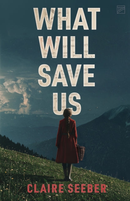 Seeber, Claire - What Will Save Us