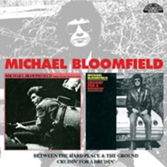 Bloomfield, Michael - Between The Hard Place & The Ground/Cruisin' For A Bruisin'