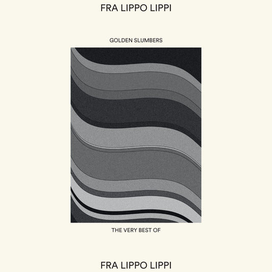 Fra Lippo Lippi - Golden Slumbers: The Very Best Of…(2025 Reissue)