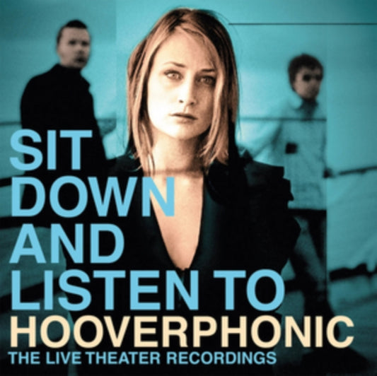 Hooverphonic - Sit Down And Listen To: The Live Theater Recordings (2025 Reissue)